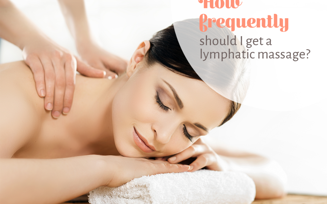 How frequently should I get a lymphatic massage?