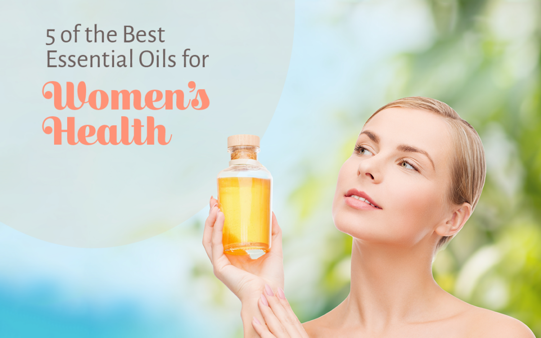 5 of the Best Essential Oils for Women’s Health