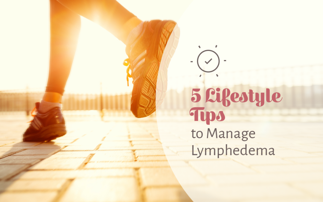 5 Lifestyle Tips to Manage Lymphedema