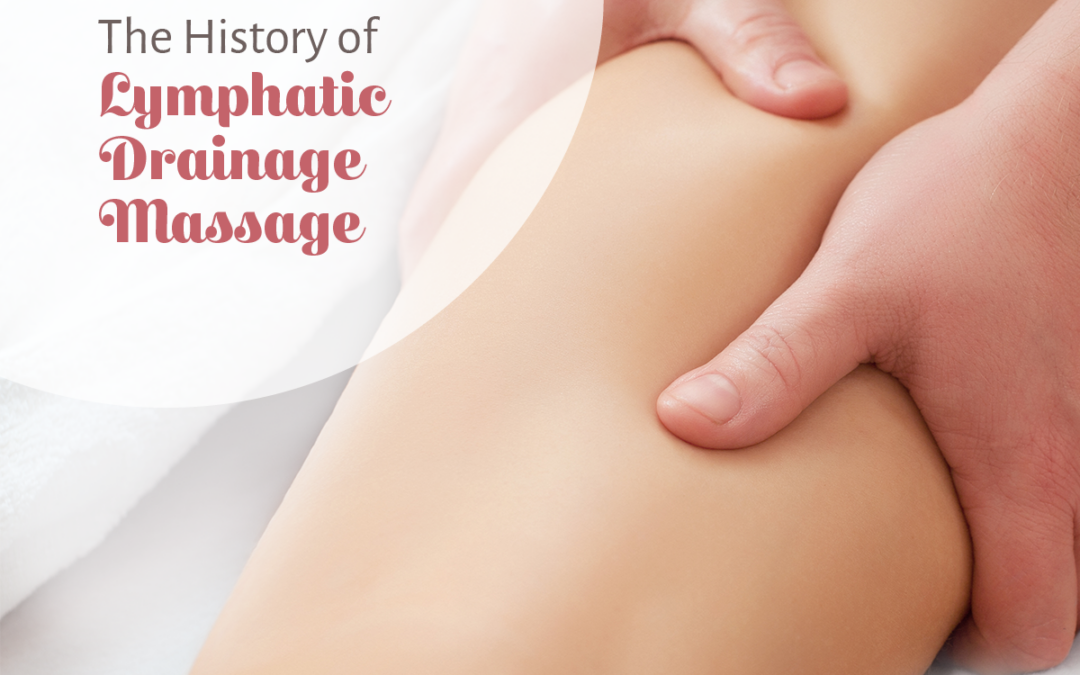 The History of Lymphatic Drainage Massage