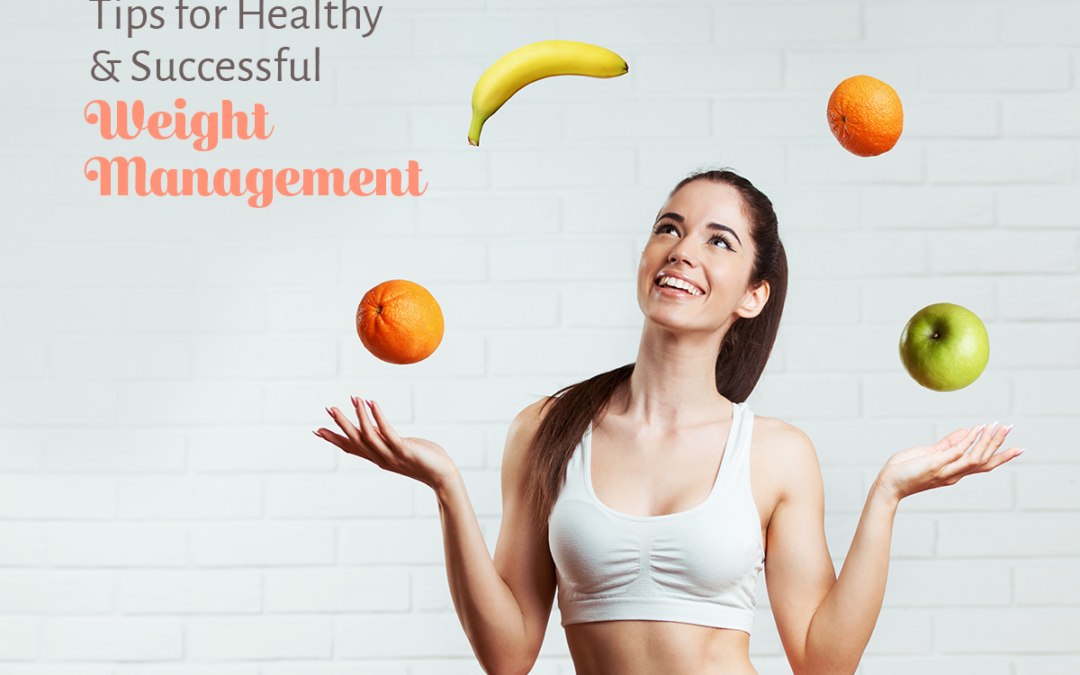 Tips for Healthy & Successful Weight Management