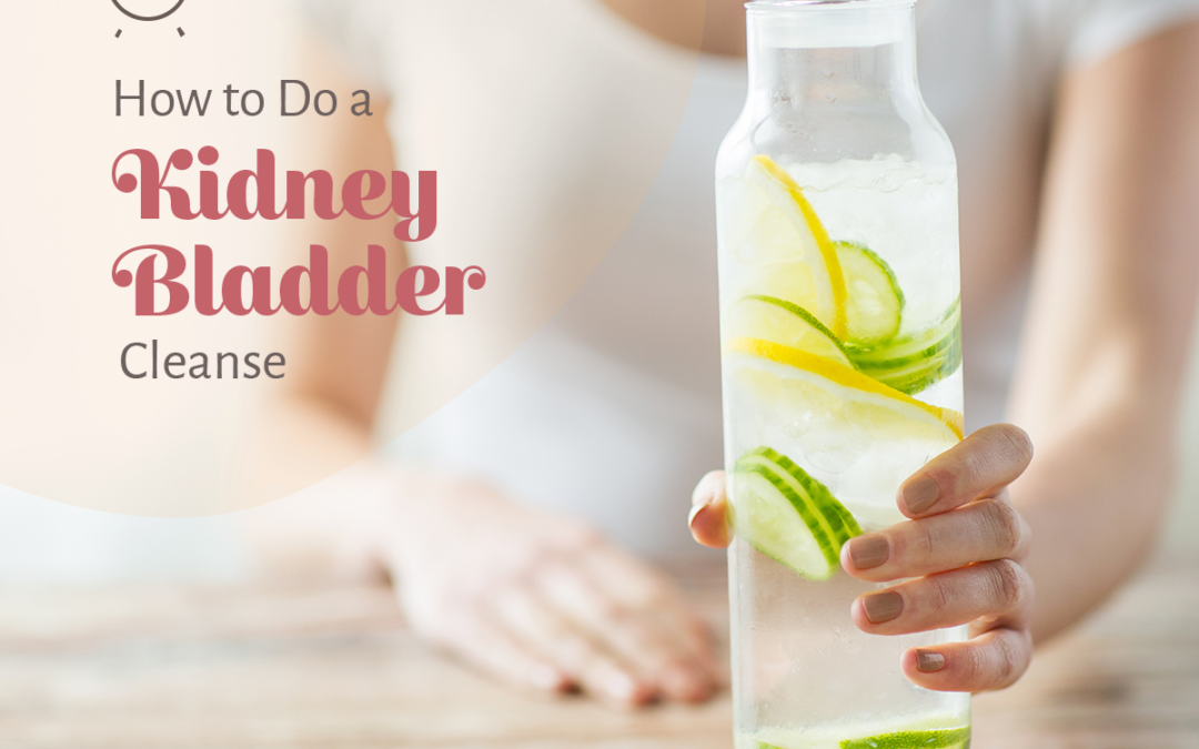 How to Do a Kidney Bladder Cleanse
