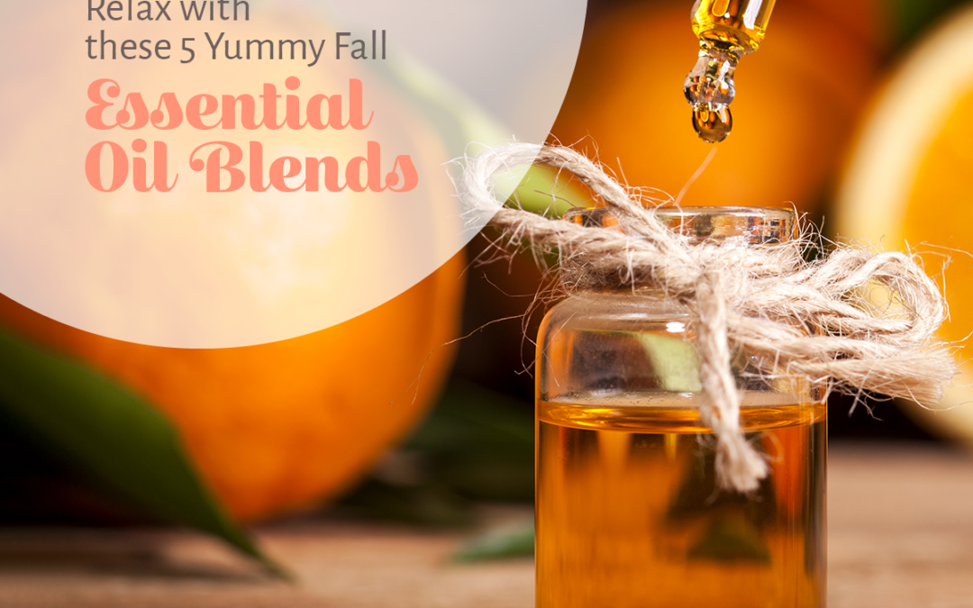 Relax with these 5 Yummy Fall Essential Oil Blends