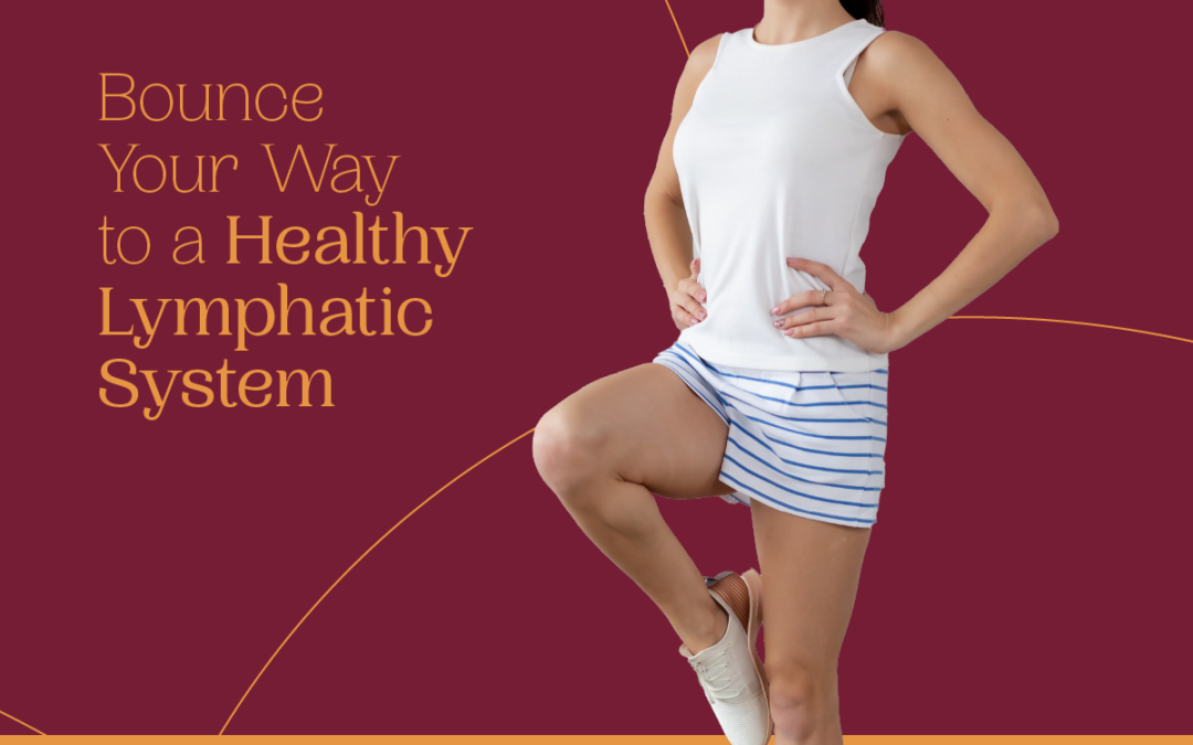 Bounce Your Way to a Healthy Lymphatic System 