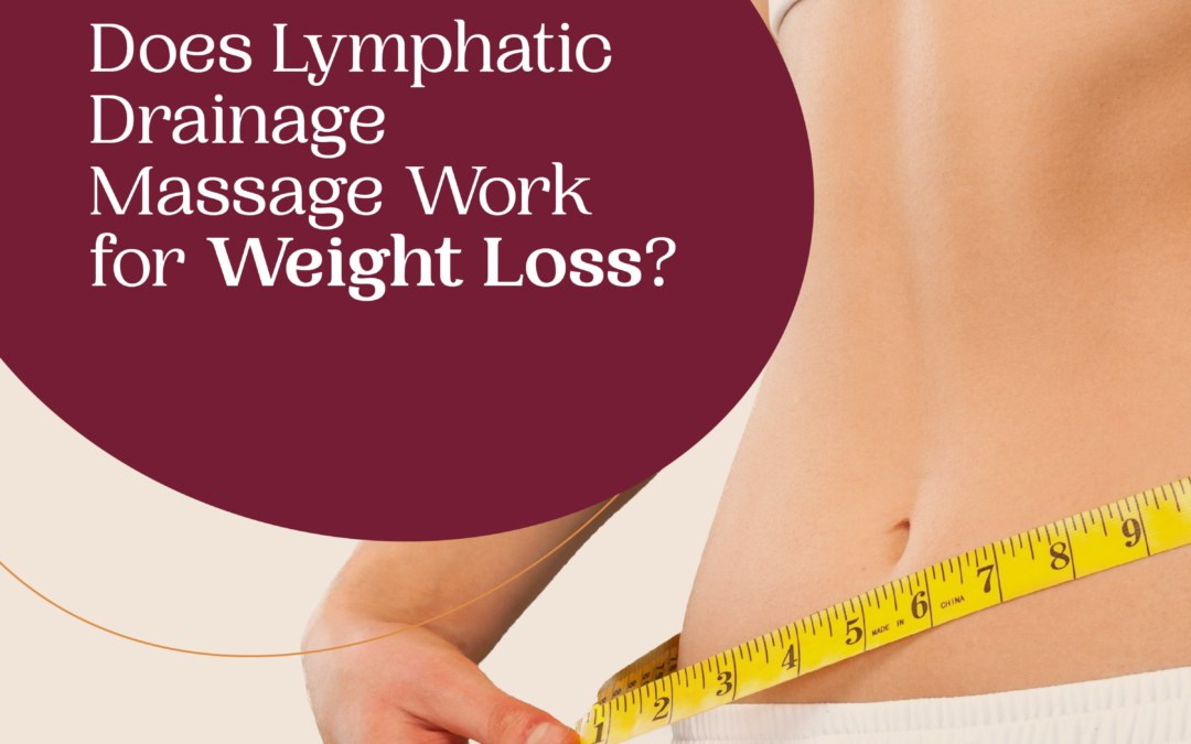 Does Lymphatic Drainage Massage Work for Weight Loss?