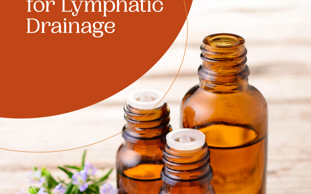 Best Essential Oils for Lymphatic Drainage